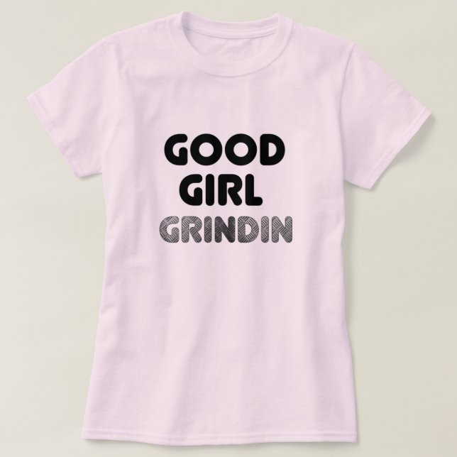 T-shirt de bonne fille Grindin (Design devant)