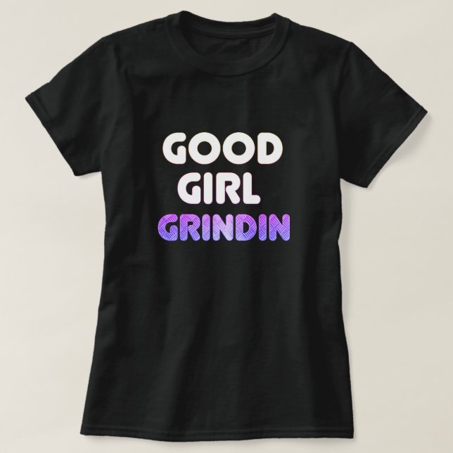 T-shirt de bonne fille Grindin (Design devant)