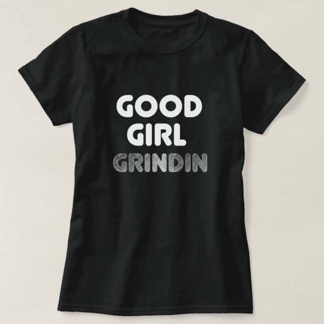 T-shirt de bonne fille Grindin (Design devant)
