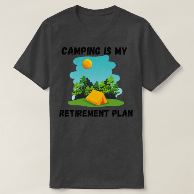 T-shirt de Camping est mon plan de retraite (Design devant)
