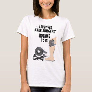 T-SHIRT DE CHIRURGIE DE GENOU - J'AI SURVÉCU -