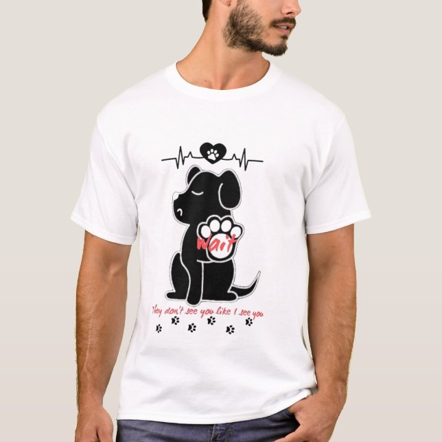 T-shirt de citation de chien - "Ils ne vous voient (Devant)