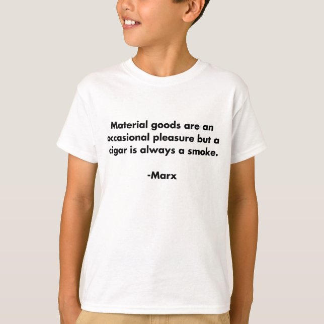 T-shirt de citation drôle de marxisme sur les bien (Devant)