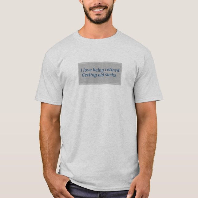 T-shirt de citation drôle sur l'âge de la retraite (Devant)