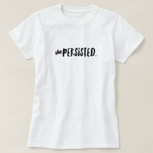 T-Shirt de citation motivante She Persisted
