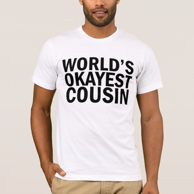 T-shirt de cousin d'Okayest du monde (Devant)
