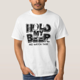 T-shirt De derniers mots célèbres - tenez ma bière…