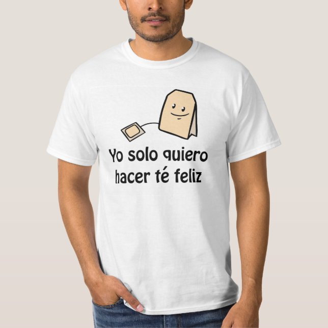 T-shirt de feliz de té de Hacer (Devant)