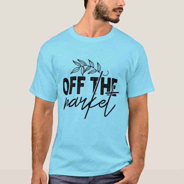 T-Shirt de fiançailles Off The Market (Devant)