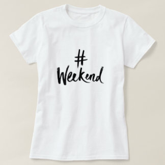 T-shirt de fin de semaine