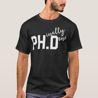 T-shirt de Funny PhD Phinally Finally Done Graduat