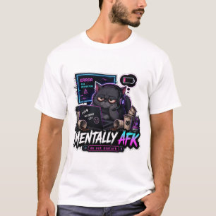 T-shirt de gamer de chat drôle Mentalement AFK