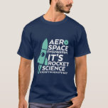 T-shirt de génie aérospatial Funny Rocket Science<br><div class="desc">T-shirt citation drôle et humoristique pour les ingénieurs aérospatiaux. C'est sorcier. T-shirt cool pour vos amis geeks et nerd qui étudient l'ingénierie aérospatiale à l'université.</div>