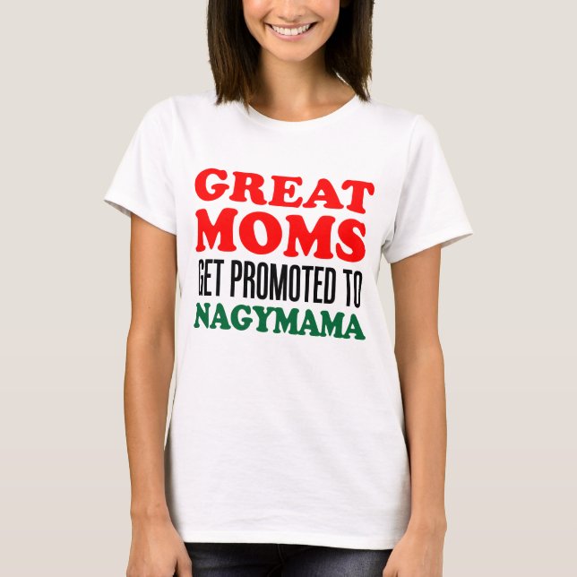 T-shirt De grandes mamans sont promues à Nagymama Hongrois (Devant)