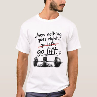 T-shirt de gym "Quand rien ne va, allez à gauche,