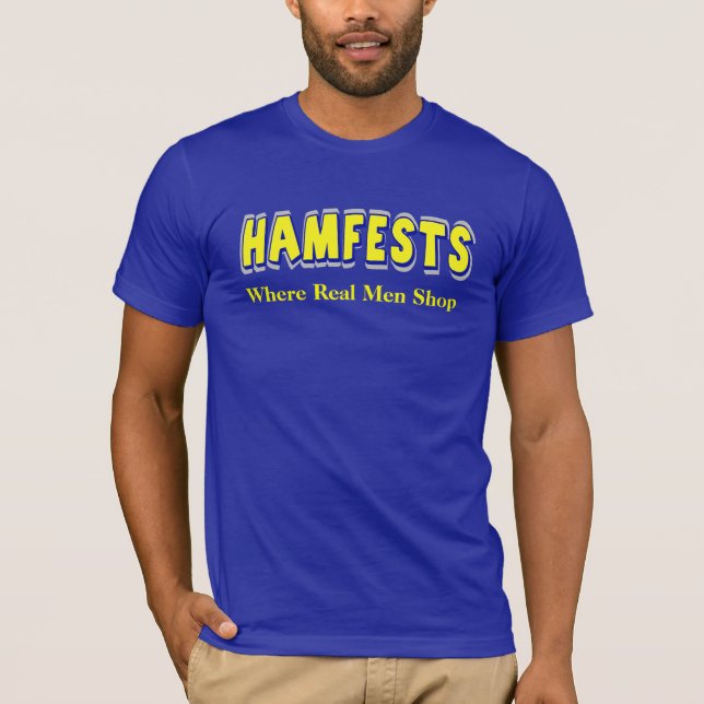 T-shirt de Hamfests Where Real Men Shop (Devant)