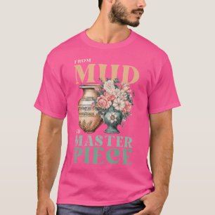 T-shirt De la boue au chef-d'œuvre Pot en argile florale P