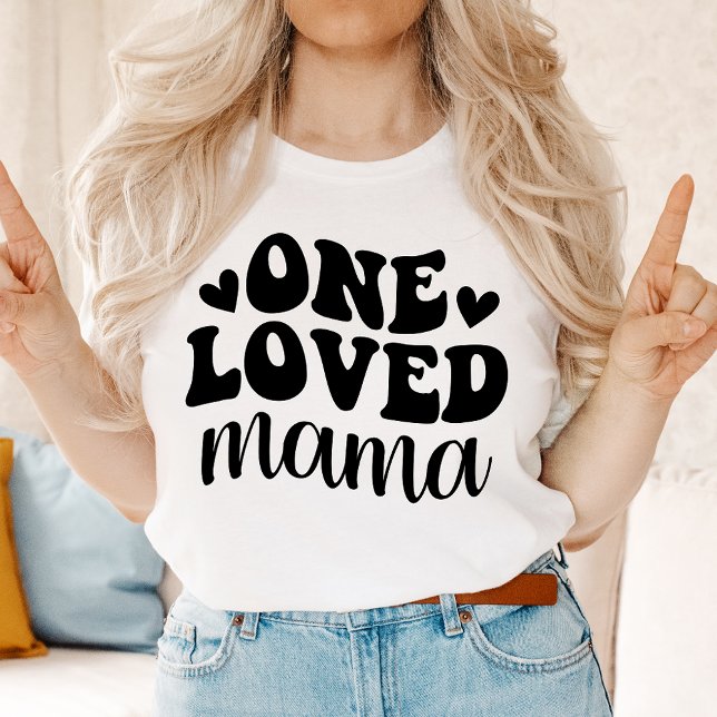 T-shirt de la Fête des Mères de One Loved Mama (Créateur téléchargé)