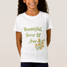 T-shirt de la fille Belle, féroce et gratuite
