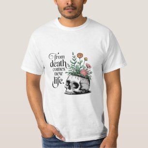 T-shirt De la mort vient une nouvelle vie