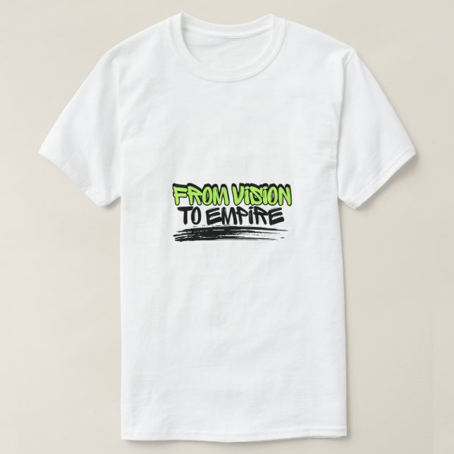 T-shirt De la Vision à l'Empire – Conception de Citation M (Design devant)