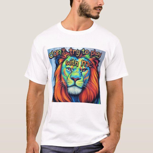 T-Shirt de Lion Gras - "N'essayez pas de jouer ave (Devant)