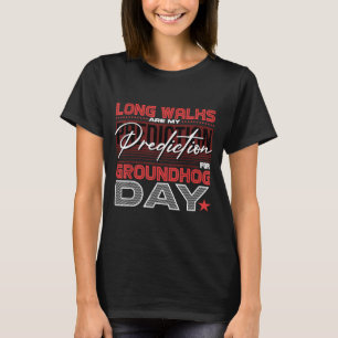 T-shirt De longues marches sont ma prédiction pour le jour