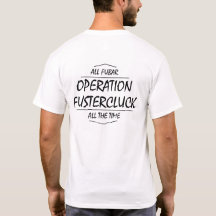T-shirt de l'opération Fustercluck