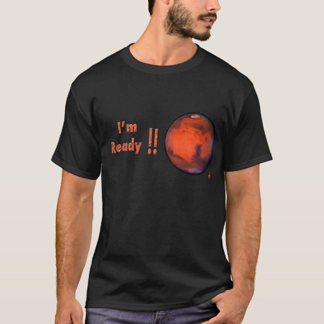 T-shirt de Mars -- Je suis prêt ! ! (Devant)