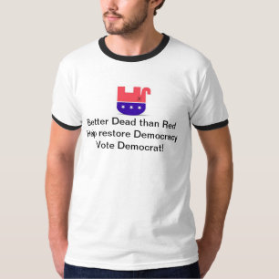 T-shirt De meilleurs morts que le rouge - démocratie de