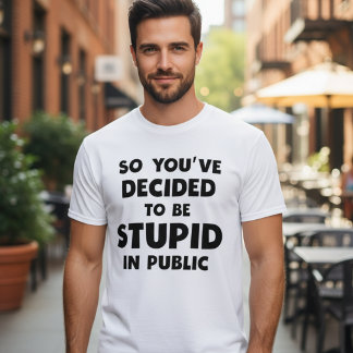 T-shirt de mème drôle "Stupide en public"