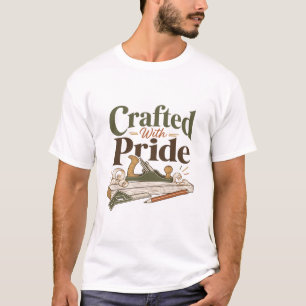 T-Shirt de menuisier fabriqué avec fierté