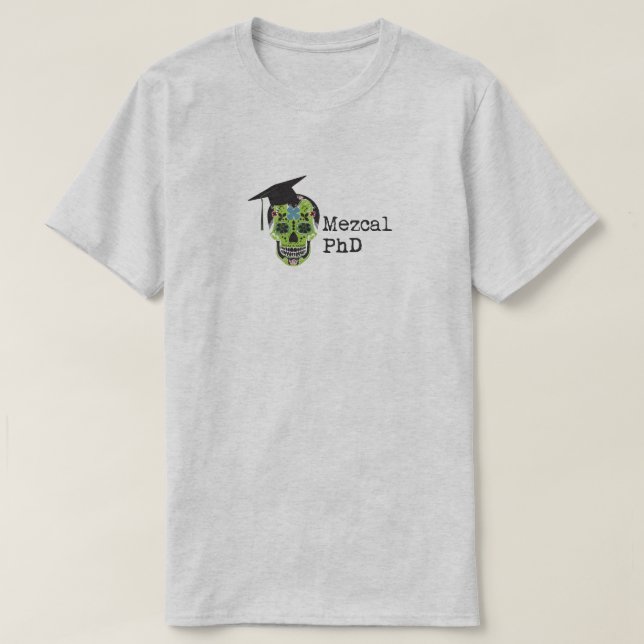 T-shirt de Mezcal PhD dans gris-clair (Design devant)