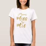 T-shirt De Miss à Mme Fête des mariées Party Gold Foil<br><div class="desc">De Miss à Mme Fête des mariées Gold Foil Script T-shirt blanc pour une Fête des mariées moderne et élégante.</div>
