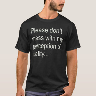 T-shirt de perception ! !