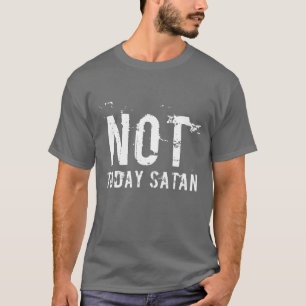 T-shirt de Satan des hommes pas aujourd'hui
