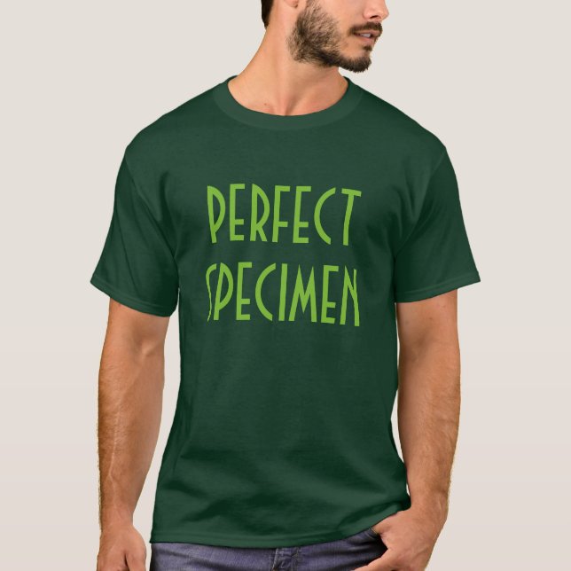 T-shirt "de spécimen parfait" (Devant)