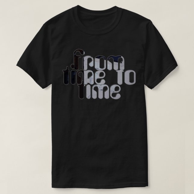 T-shirt de temps à autre 1 (Design devant)