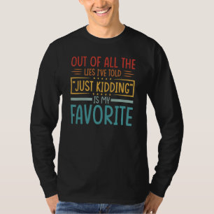 T-shirt De tous les mensonges que j'ai dits, je plaisante