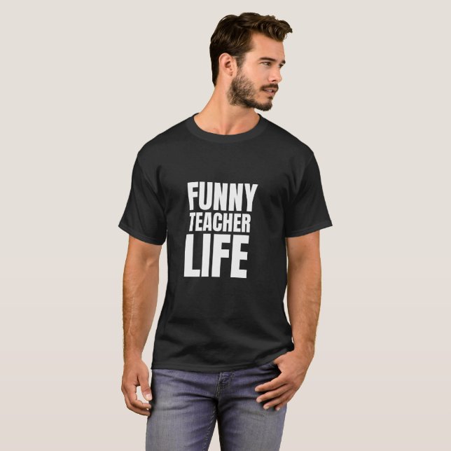 T-shirt de vie enseignant amusant (Devant entier)