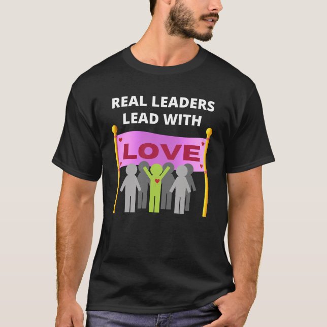 T-shirt De vrais leaders mènent avec amour (Devant)