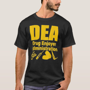 T-shirt Dea Drug Enjoyer Administration 2022