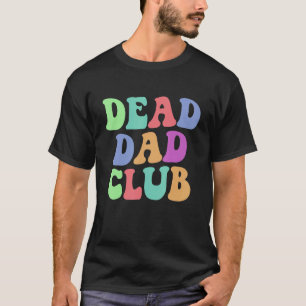 T-shirt Dead Dad Club
