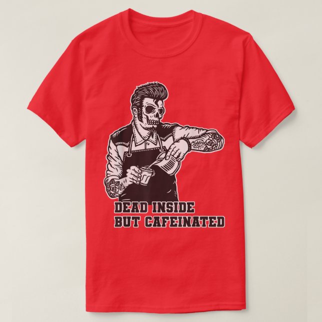 T-shirt Dead Inside But Caffeinated Skeleton  (Design devant)