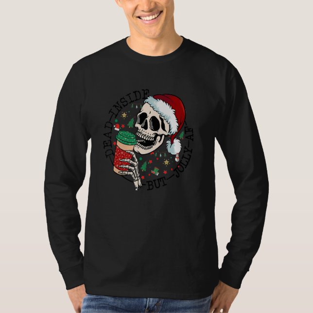 T-shirt Dead inside but jolly a f skeleton Christmas skull (Devant)