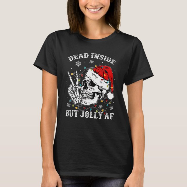 T-shirt Dead Inside But Jolly Af Skull Santa Light Skeleto (Devant)