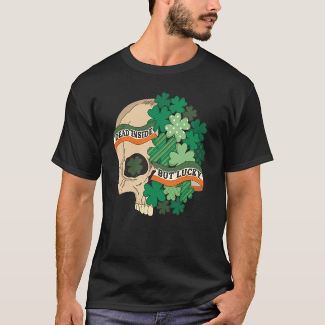 T-shirt Dead Inside But Lucky Skull Patrick's Day Costume (Devant)