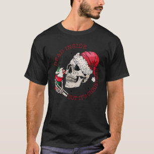 T-shirt Dead Inside Mais c'est Chrismtas Skeleton