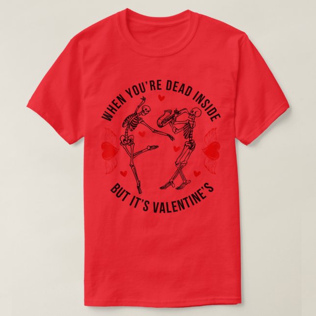 T-shirt Dead Inside Mais c'est la Saint Valentin Mignonne  (Design devant)