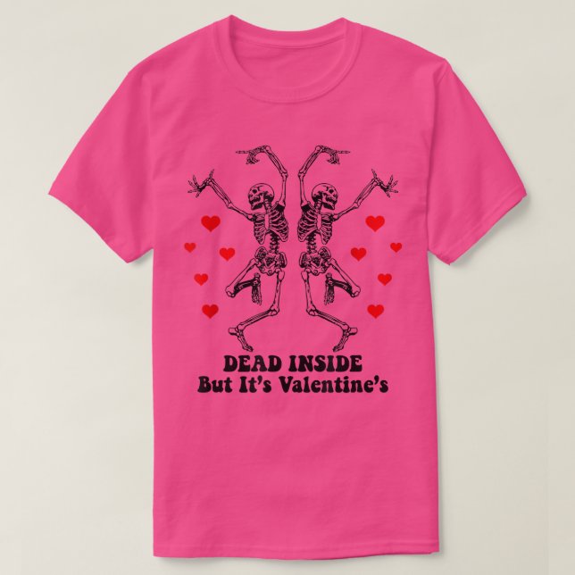 T-shirt Dead Inside Mais c'est le squelette dansant de Val (Design devant)